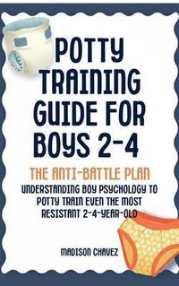 Produktbild: Potty Training Guide For Boys 2-4 : The Anti-Battle Plan