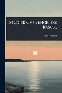 Produktbild: Studier Over Engelske Kasus...