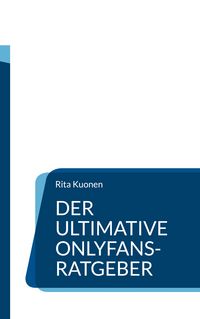 Produktbild: Der ultimative OnlyFans-Ratgeber