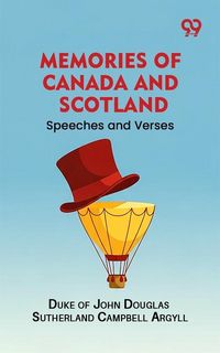 Produktbild: Memories of Canada and Scotland: Speeches and Verses