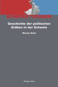 Bild vom Artikel Geschichte der politischen Gräben in der Schweiz vom Autor Werner Seitz
