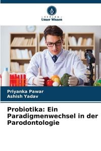 Produktbild: Probiotika: Ein Paradigmenwechsel in der Parodontologie