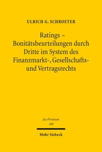 Produktbild: Ratings - Bonit&auml;tsbeurteilungen durch Dritte im System des Finanzmarkt-, Gesellschafts- und Vertragsrechts
