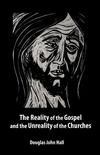 Produktbild: The Reality of the Gospel and the Unreality of the Churches