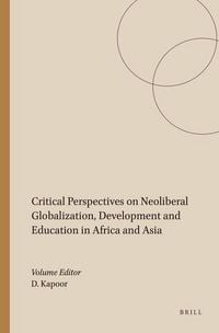 Produktbild: Critical Perspectives On Neoliberal Globalization, Development and Education in Africa and Asia