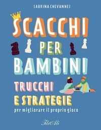 Produktbild: Scacchi per bambini. Trucchi e strategie per migliorare il proprio gioco