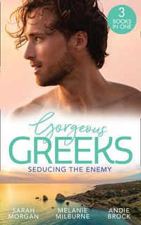 Produktbild: Gorgeous Greeks: Seducing The Enemy: Sold to the Enemy / Wedding Night with Her Enemy / The Greek's Pleasurable Revenge
