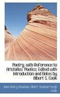 Produktbild: Poetry, with Reference to Aristotles' Poetics; Edited with Introduction and Notes by Albert S. Cook
