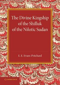 Produktbild: The Divine Kingship of the Shilluk of the Nilotic Sudan