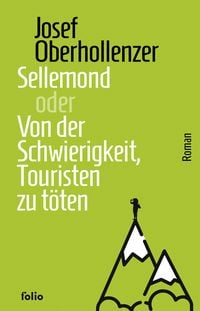 Produktbild: Sellemond oder Von der Schwierigkeit, Touristen zu t&ouml;ten