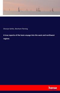 Produktbild: A true reporte of the laste voyage into the west and northwest regions