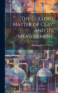 Produktbild: The Colloid Matter of Clay and its Measurement