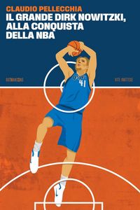 Produktbild: Il grande Dirk Nowitzki, alla conquista della NBA