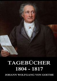 Bild vom Artikel Tagebücher 1804 - 1817 vom Autor Johann Wolfgang Goethe