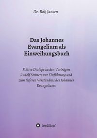Produktbild: Das Johannes Evangelium als Einweihungsbuch
