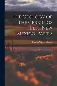 Produktbild: The Geology Of The Cerrillos Hills, New Mexico, Part 2