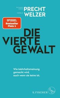 Produktbild: Die vierte Gewalt &ndash; Wie Mehrheitsmeinung gemacht wird, auch wenn sie keine ist
