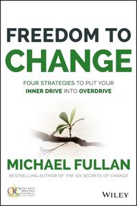 Produktbild: Freedom to Change: Four Strategies to Put Your Inner Drive into Overdrive