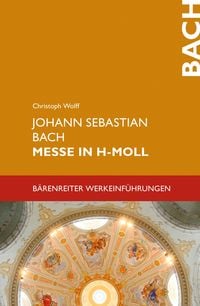 Produktbild: Johann Sebastian Bach. Messe in h-Moll BWV 232