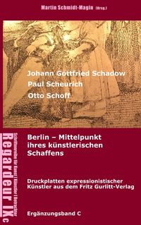 Produktbild: Johann Gottfried Schadow, Paul Scheurich, Otto Schoff. Berlin, Mittelpunkt ihres k&uuml;nstlerischen Schaffens