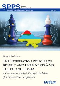 Produktbild: The Integration Policies of Belarus and Ukraine vis-&agrave;-vis the EU and Russia