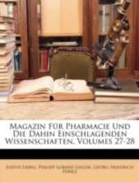 Produktbild: Liebig, J: Magazin F&uuml;r Pharmacie Und Die Dahin Einschlagende
