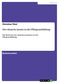 Produktbild: Der situierte Ansatz in der Pflegeausbildung