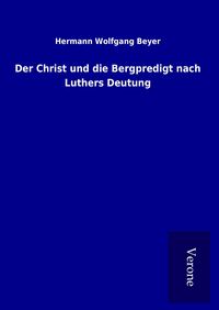 Produktbild: Der Christ und die Bergpredigt nach Luthers Deutung