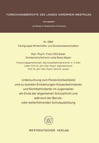 Produktbild: Untersuchung zum Pers&ouml;nlichkeitsbild und zu sozialen Einstellungen K&ouml;rperbehinderter und Nichtbehinderter im Jugendalter am Ende der allgemeinen Schulpflicht und w&auml;hrend der Berufs- oder weiterf&uuml;hrenden Schulausbildung