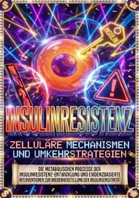 Produktbild: Insulinresistenz: Zellul&auml;re Mechanismen und Umkehrstrategien