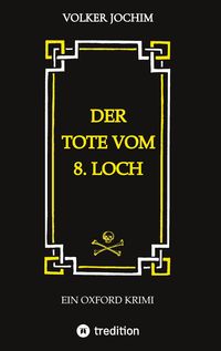 Bild vom Artikel Der Tote vom 8. Loch vom Autor Volker Jochim
