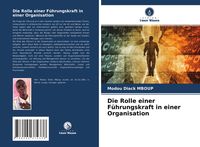 Produktbild: Die Rolle einer F&uuml;hrungskraft in einer Organisation
