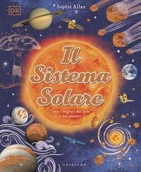 Produktbild: DK Il Sistema solare. Tutti i segreti del Sole e dei pianeti