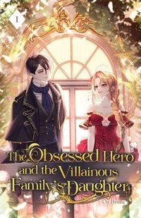 Produktbild: The Obsessed Hero and the Villainous Family's Daughter