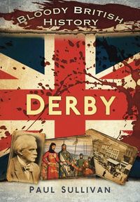 Produktbild: Bloody British History: Derby