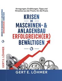 Produktbild: Krisen im Maschinen- und Anlagenbau erfolgreich(er) bew&auml;ltigen
