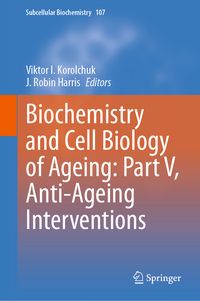 Produktbild: Biochemistry and Cell Biology of Ageing: Part V, Anti-Ageing Interventions