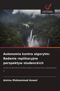 Produktbild: Autonomia kontra algorytm: Badanie replikacyjne perspektyw studenckich
