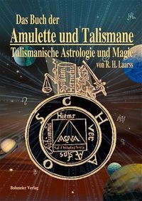 Bild vom Artikel Das Buch der Amulette und Talismane - Talismanische Astrologie und Magie vom Autor R. H. Laarss
