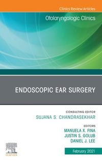Produktbild: Endoscopic Ear Surgery, An Issue of Otolaryngologic Clinics of North America EBook