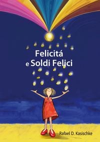 Produktbild: Felicit&agrave; e Soldi Felici