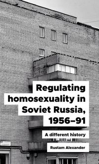Produktbild: Regulating homosexuality in Soviet Russia, 1956-91