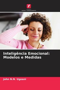 Produktbild: Intelig&ecirc;ncia Emocional: Modelos e Medidas