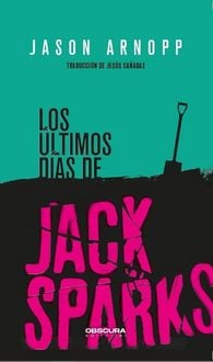 Produktbild: Los &uacute;ltimos d&iacute;as de Jack Sparks