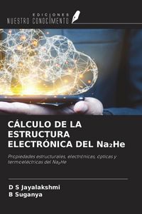 Produktbild: C&Aacute;LCULO DE LA ESTRUCTURA ELECTR&Oacute;NICA DEL Na&iquest;He