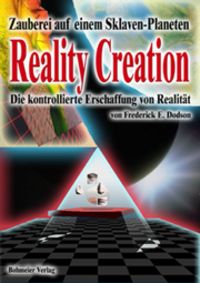Produktbild: Reality Creation - Die kontrollierte Erschaffung von Realit&auml;t