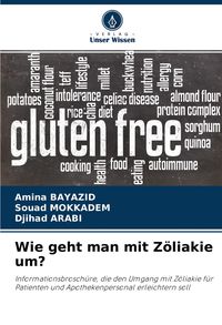 Produktbild: Wie geht man mit Z&ouml;liakie um?
