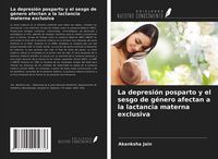 Produktbild: La depresi&oacute;n posparto y el sesgo de g&eacute;nero afectan a la lactancia materna exclusiva
