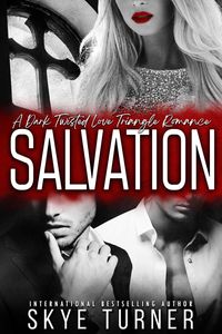 Bild vom Artikel Salvation, A Dark Twisted Love Triangle Romance vom Autor Skye Turner