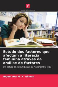Produktbild: Estudo dos factores que afectam a literacia feminina atrav&eacute;s da an&aacute;lise de factores